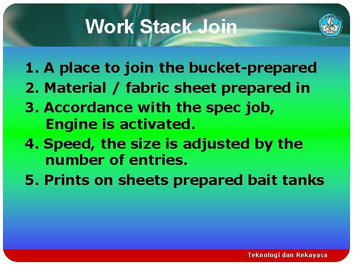 Work Stack Join 1. A place to join the bucket-prepared 2. Material / fabric
