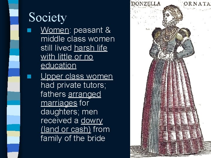 Society n n Women: peasant & middle class women still lived harsh life with