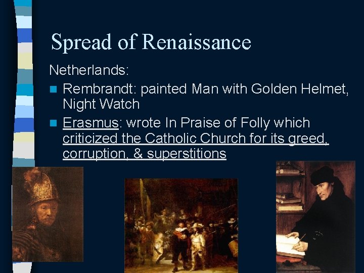 Spread of Renaissance Netherlands: n Rembrandt: painted Man with Golden Helmet, Night Watch n