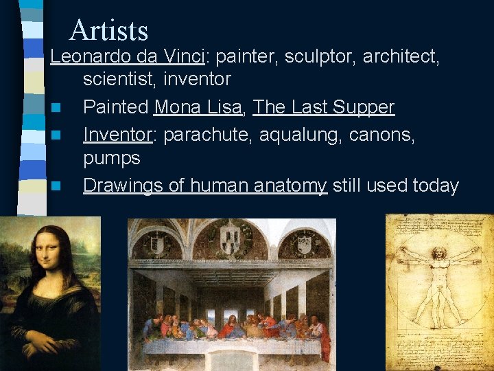 Artists Leonardo da Vinci: painter, sculptor, architect, scientist, inventor n Painted Mona Lisa, The