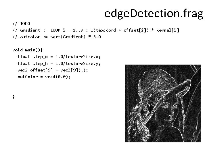 edge. Detection. frag // TODO // Gradient : = LOOP i = 1. .
