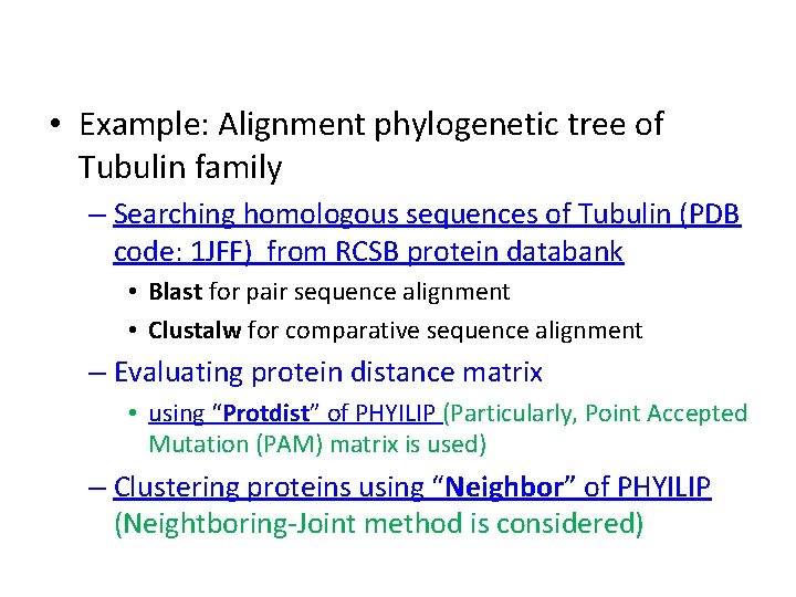  • Example: Alignment phylogenetic tree of Tubulin family – Searching homologous sequences of