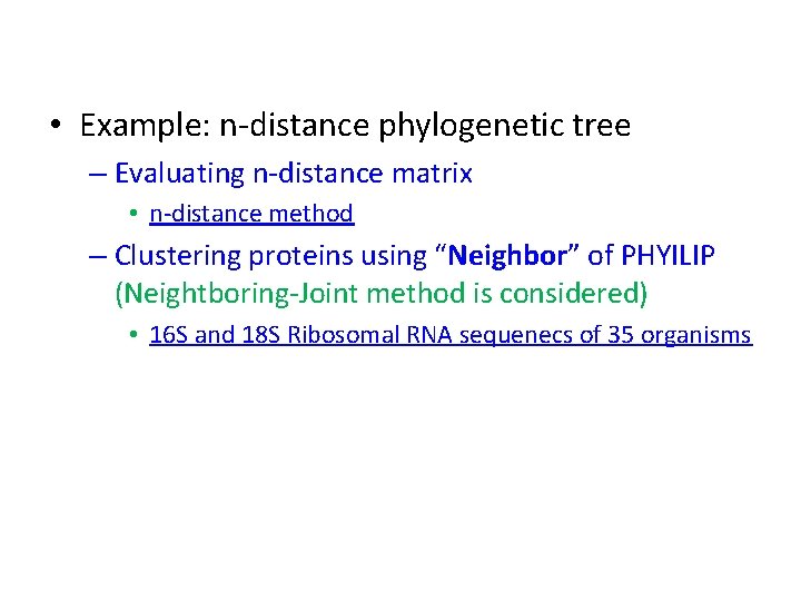  • Example: n-distance phylogenetic tree – Evaluating n-distance matrix • n-distance method –