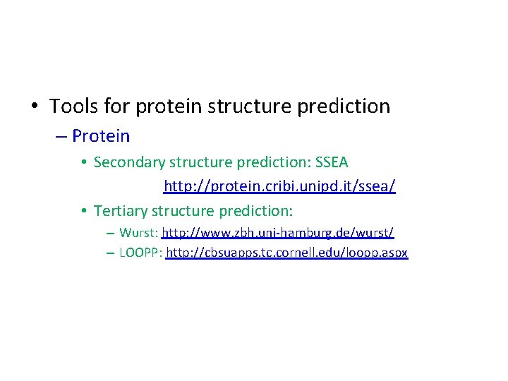  • Tools for protein structure prediction – Protein • Secondary structure prediction: SSEA