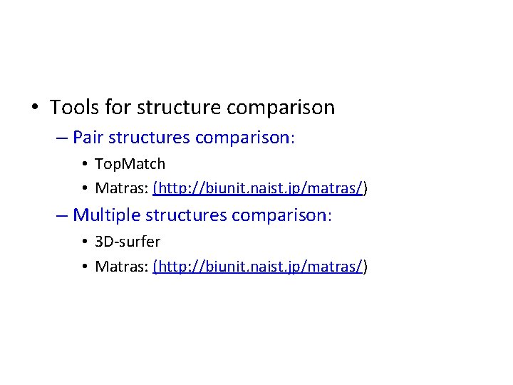  • Tools for structure comparison – Pair structures comparison: • Top. Match •