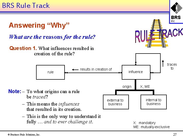 BRS Rule Track BRS inc Answering “Why” What are the reasons for the rule?