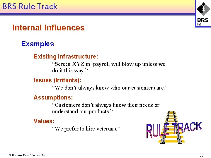 BRS Rule Track Internal Influences BRS inc Examples Existing Infrastructure: “Screen XYZ in payroll