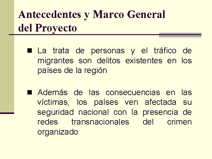 Antecedentes y Marco General del Proyecto n La trata de personas y el tráfico