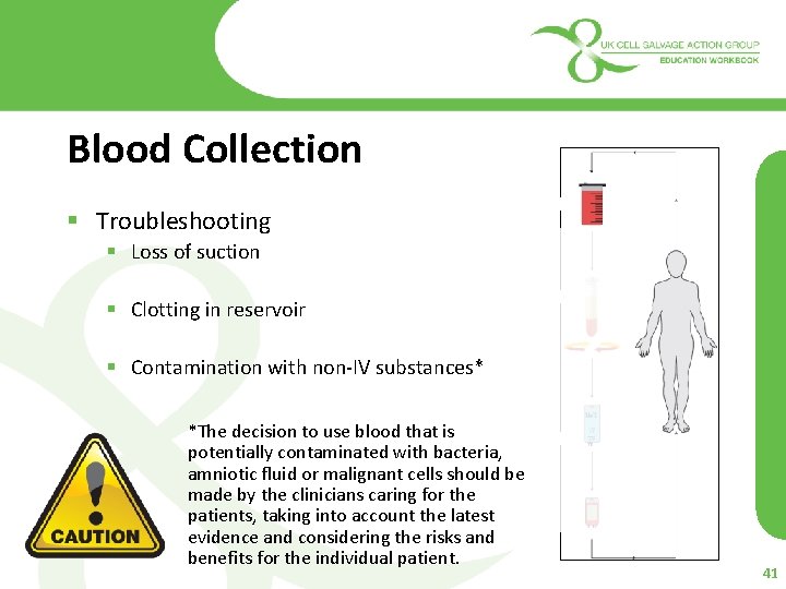 Blood Collection § Troubleshooting § Loss of suction § Clotting in reservoir § Contamination