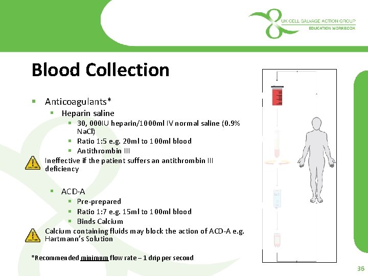 Blood Collection § Anticoagulants* § Heparin saline § 30, 000 IU heparin/1000 ml IV
