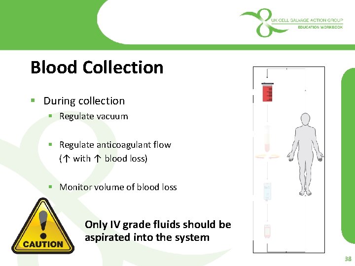 Blood Collection § During collection § Regulate vacuum § Regulate anticoagulant flow (↑ with