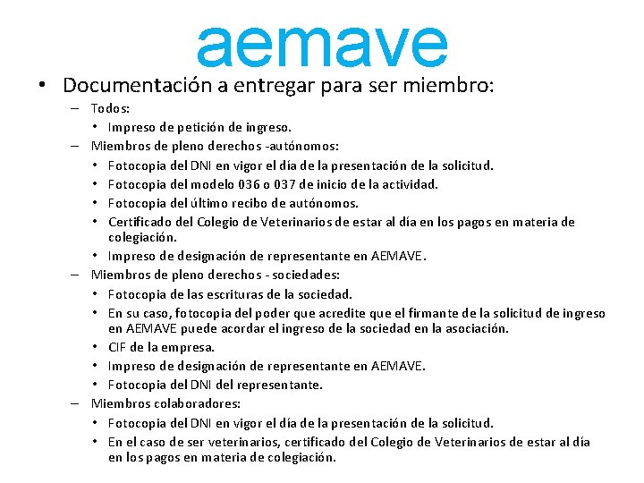 aemave • Documentación a entregar para ser miembro: – Todos: • Impreso de petición