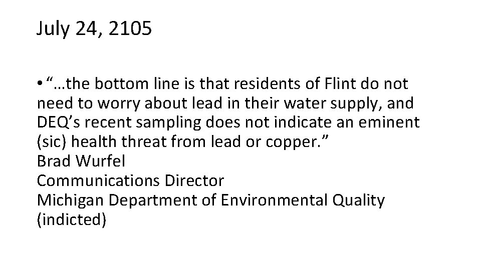 July 24, 2105 • “…the bottom line is that residents of Flint do not