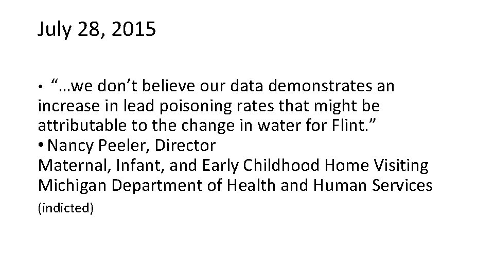 July 28, 2015 “…we don’t believe our data demonstrates an increase in lead poisoning