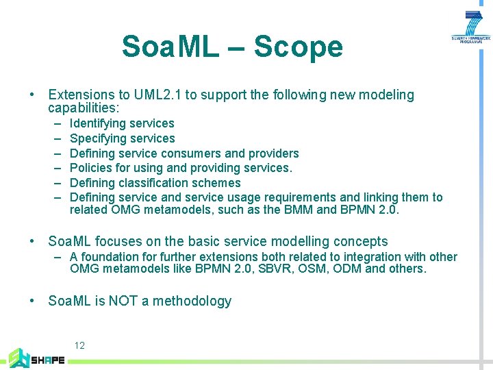 Soa. ML – Scope • Extensions to UML 2. 1 to support the following