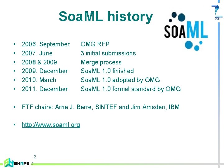 Soa. ML history • • • 2006, September 2007, June 2008 & 2009, December