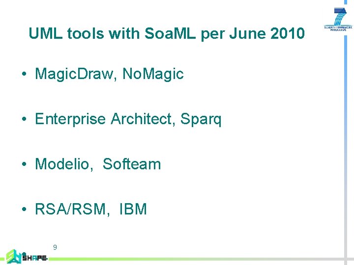UML tools with Soa. ML per June 2010 • Magic. Draw, No. Magic •