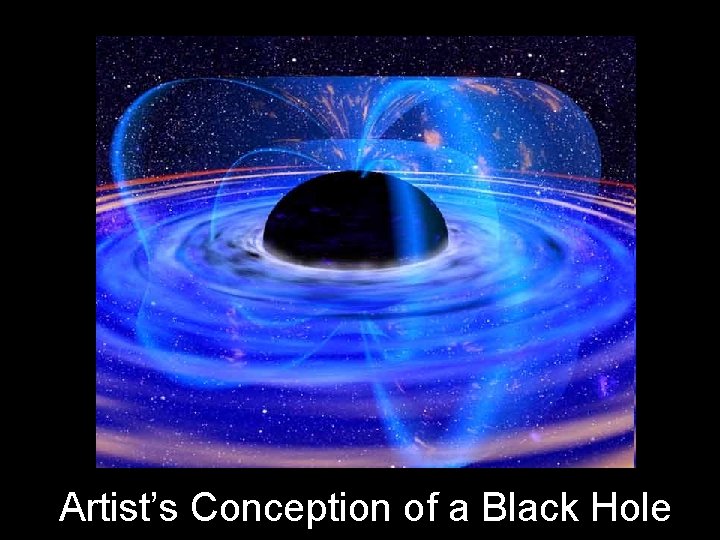Artist’s Conception of a Black Hole 