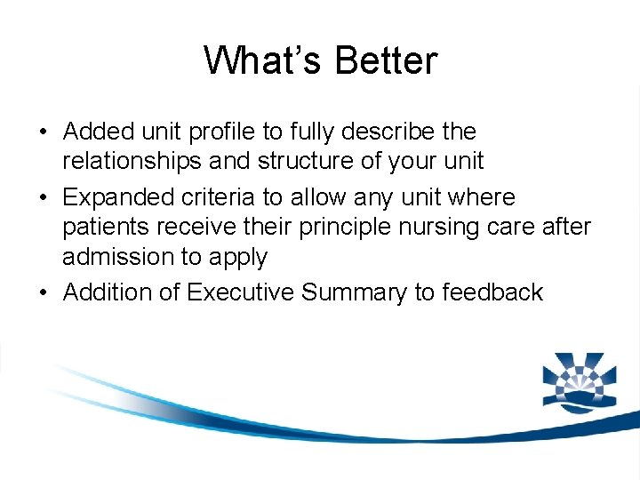 What’s Better • Added unit profile to fully describe the relationships and structure of