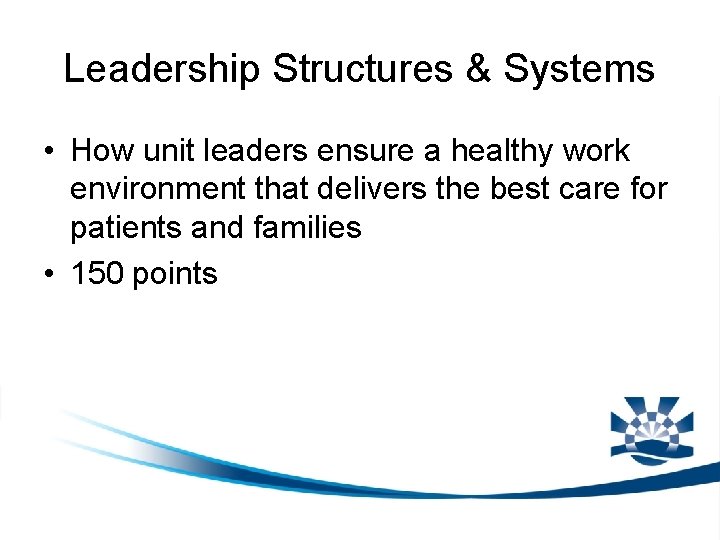 Leadership Structures & Systems • How unit leaders ensure a healthy work environment that