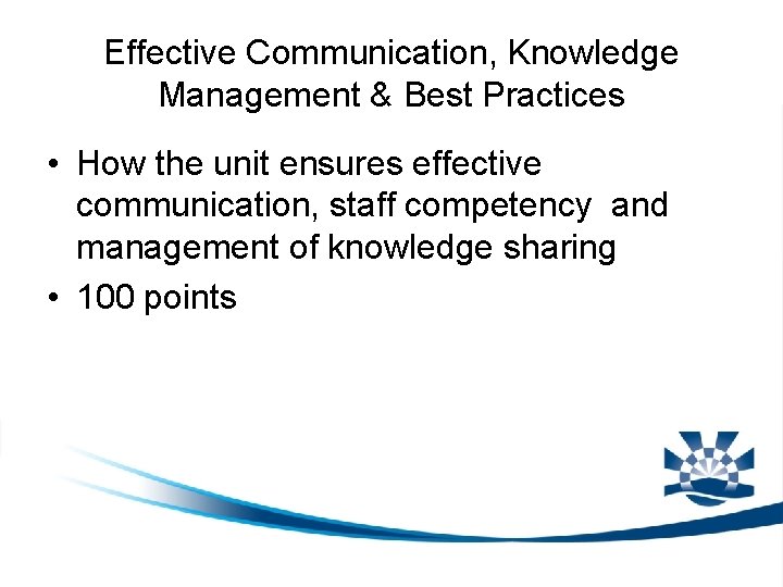 Effective Communication, Knowledge Management & Best Practices • How the unit ensures effective communication,