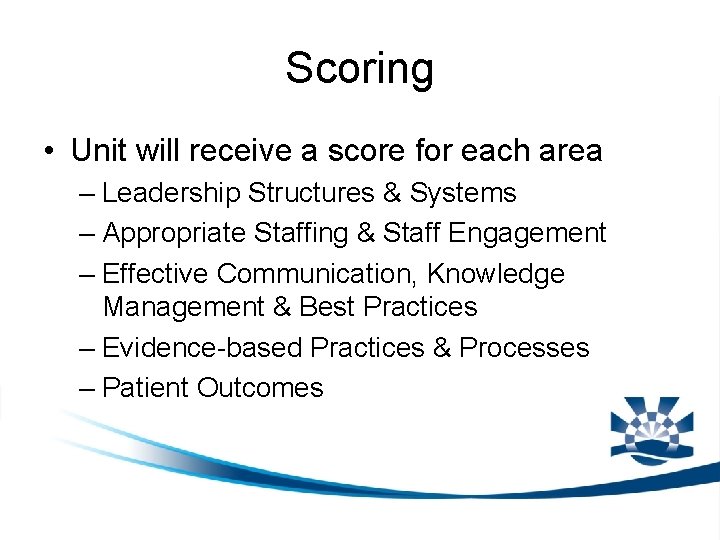 Scoring • Unit will receive a score for each area – Leadership Structures &
