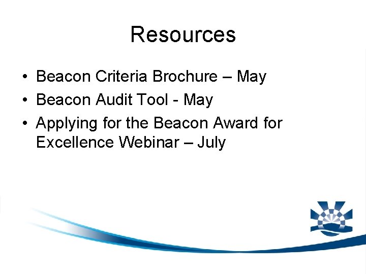 Resources • Beacon Criteria Brochure – May • Beacon Audit Tool - May •