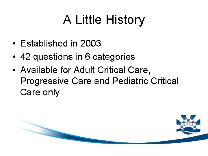 A Little History • Established in 2003 • 42 questions in 6 categories •