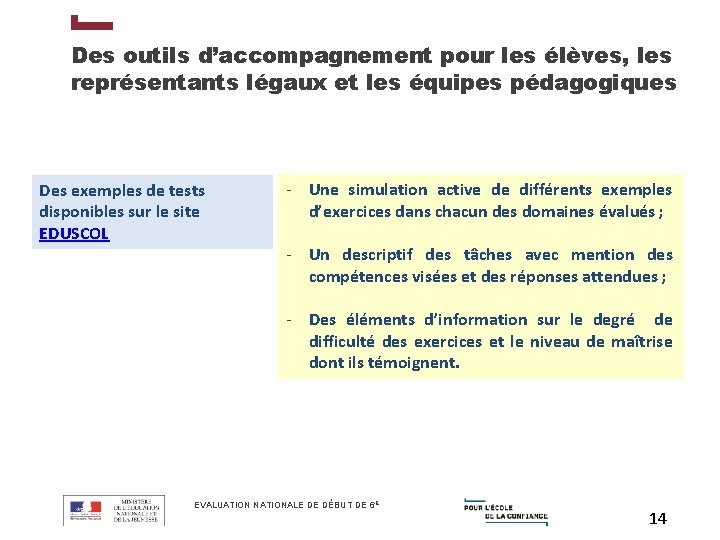 Des outils d’accompagnement pour les élèves, les représentants légaux et les équipes pédagogiques Des