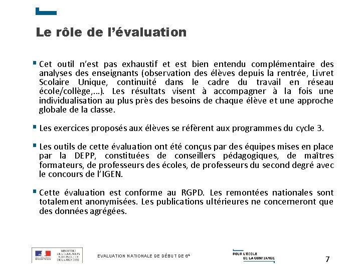 Le rôle de l’évaluation § Cet outil n’est pas exhaustif et est bien entendu