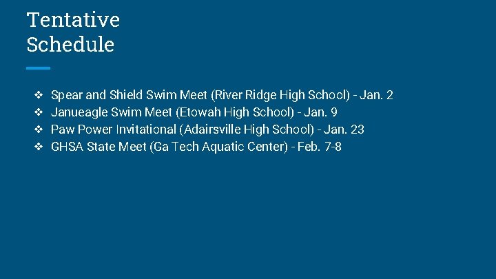 Tentative Schedule ❖ ❖ Spear and Shield Swim Meet (River Ridge High School) -