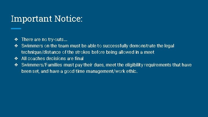 Important Notice: ❖ There are no try-outs. . . ❖ Swimmers on the team