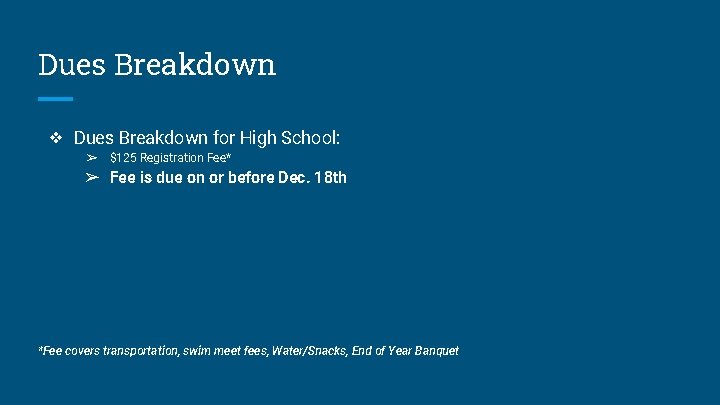 Dues Breakdown ❖ Dues Breakdown for High School: ➢ $125 Registration Fee* ➢ Fee
