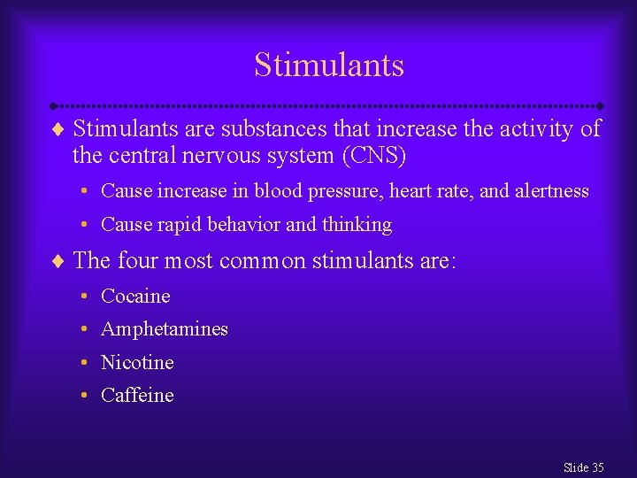 Stimulants ¨ Stimulants are substances that increase the activity of the central nervous system