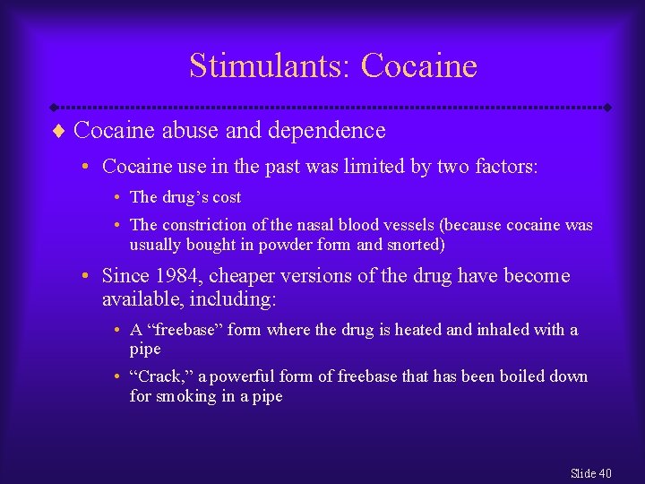 Stimulants: Cocaine ¨ Cocaine abuse and dependence • Cocaine use in the past was