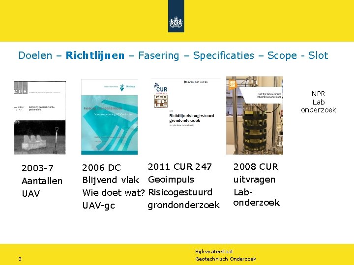 Doelen – Richtlijnen – Fasering – Specificaties – Scope - Slot NPR Lab onderzoek