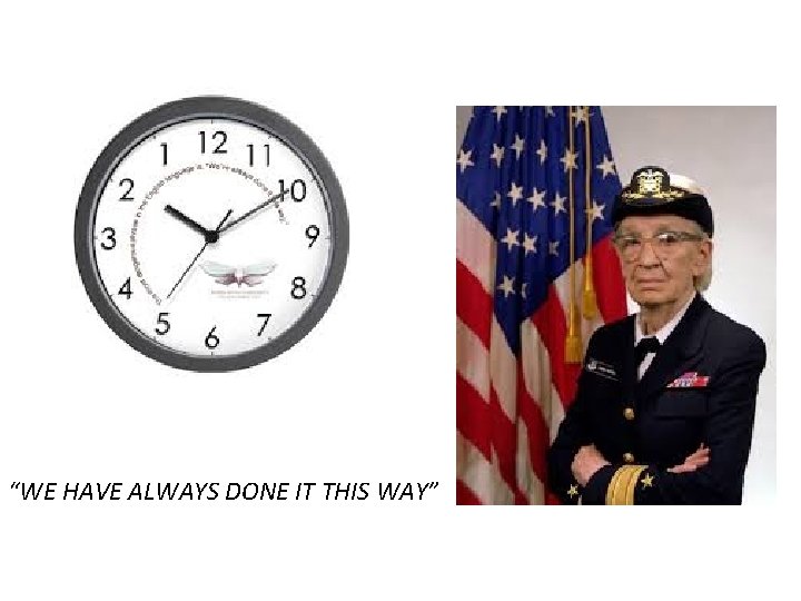 “WE HAVE ALWAYS DONE IT THIS WAY” 