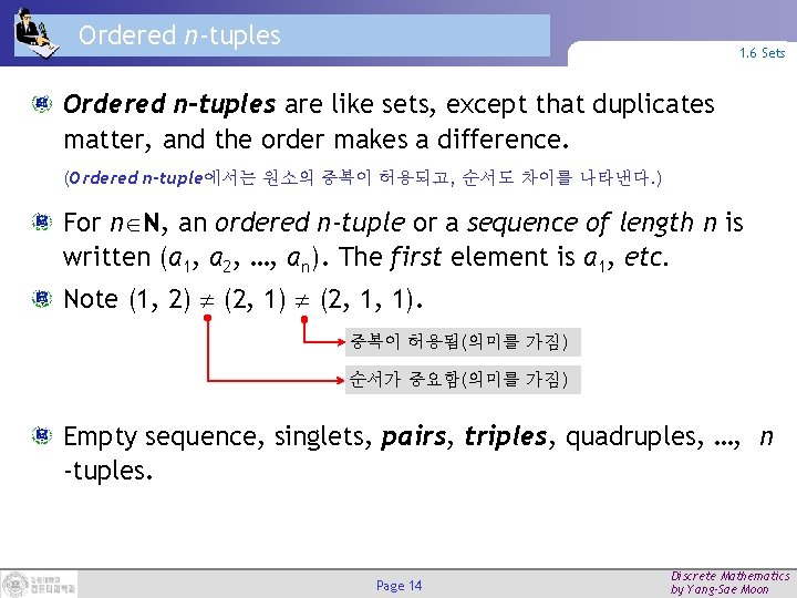 Ordered n-tuples 1. 6 Sets Ordered n-tuples are like sets, except that duplicates matter,