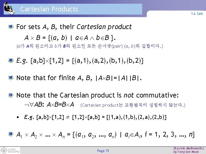 Cartesian Products 1. 6 Sets For sets A, B, their Cartesian product A B