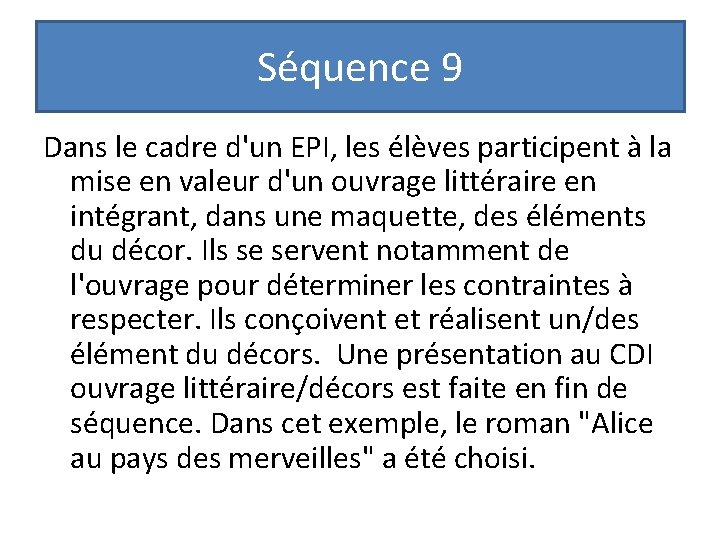 Séquence 9 Dans le cadre d'un EPI, les élèves participent à la mise en