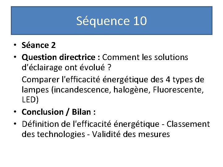 Séquence 10 • Séance 2 • Question directrice : Comment les solutions d'éclairage ont