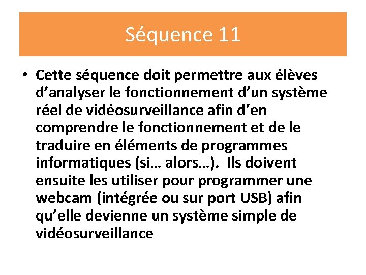 Séquence 11 • Cette séquence doit permettre aux élèves d’analyser le fonctionnement d’un système