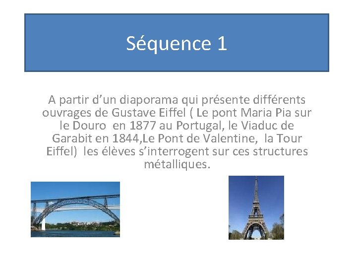 Séquence 1 A partir d’un diaporama qui présente différents ouvrages de Gustave Eiffel (
