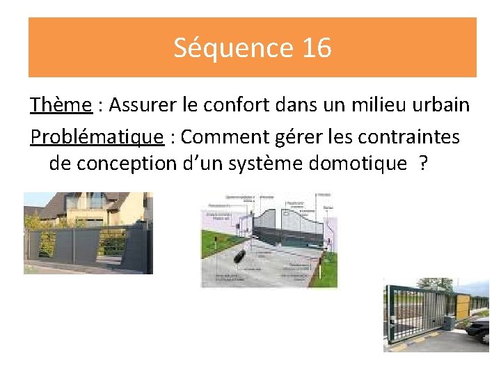 Séquence 16 Thème : Assurer le confort dans un milieu urbain Problématique : Comment