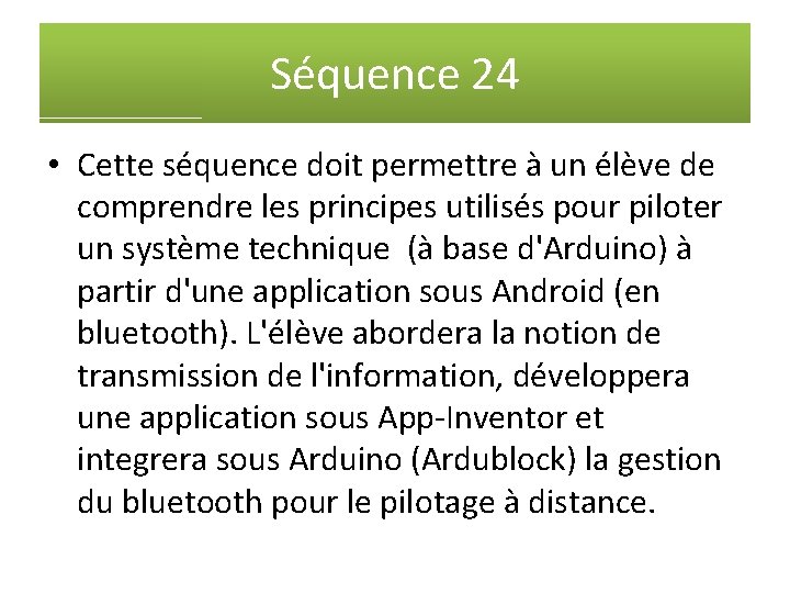 Séquence 24 • Cette séquence doit permettre à un élève de comprendre les principes