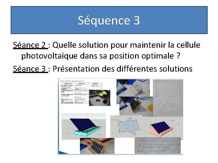 Séquence 3 Séance 2 : Quelle solution pour maintenir la cellule photovoltaïque dans sa