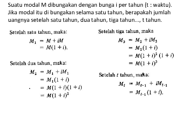 Suatu modal M dibungakan dengan bunga i per tahun (t : waktu). Jika modal