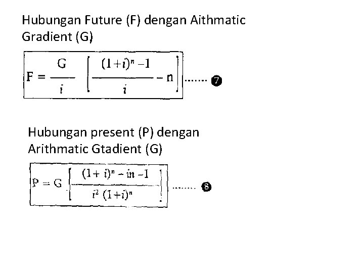 Hubungan Future (F) dengan Aithmatic Gradient (G) Hubungan present (P) dengan Arithmatic Gtadient (G)