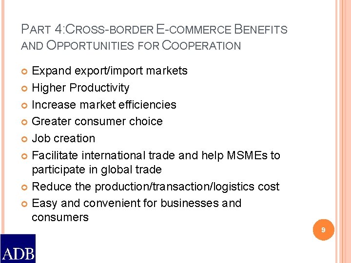 PART 4: CROSS-BORDER E-COMMERCE BENEFITS AND OPPORTUNITIES FOR COOPERATION Expand export/import markets Higher Productivity
