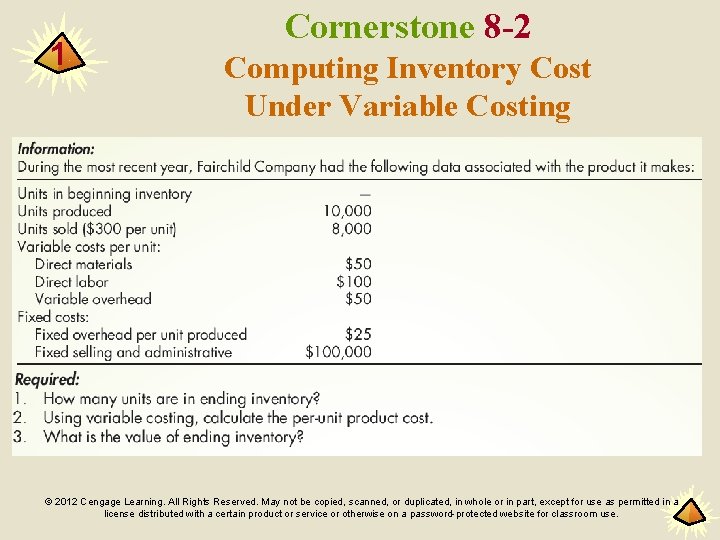 1 Cornerstone 8 -2 Computing Inventory Cost Under Variable Costing © 2012 Cengage Learning.